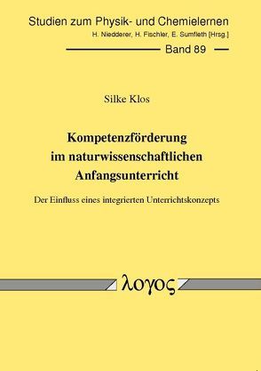 Kompetenzförderung im naturwissenschaftlichen Anfangsunterricht von Klos,  Silke