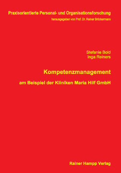Kompetenzmanagement am Beispiel der Kliniken Maria Hilf GmbH von Bold,  Stefanie, Reiners,  Inga