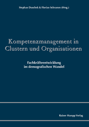Kompetenzmanagement in Clustern und Organisationen von Duschek,  Stephan, Schramm,  Florian