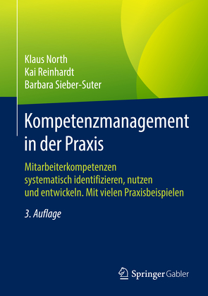 Kompetenzmanagement in der Praxis von North,  Klaus, Reinhardt,  Kai, Sieber-Suter,  Barbara