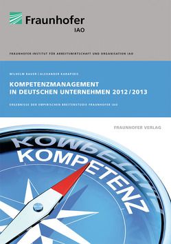 Kompetenzmanagement in deutschen Unternehmen 2012/2013. von Bauer,  Wilhelm, Karapidis,  Alexander