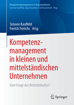 Kompetenzmanagement in kleinen und mittelständischen Unternehmen von Frerichs,  Frerich, Kauffeld,  Simone