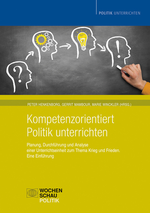 Kompetenzorientiert Politik unterrichten von Henkenborg,  Peter, Mambour,  Gerrit, Winckler,  Marie