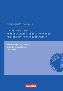 Kompetenzorientierte Aufgaben Mathematik von Born,  Jutta, Hermes,  Christa, Möller,  Gerd, Schmidt,  Ursula, Vaßen,  Paul