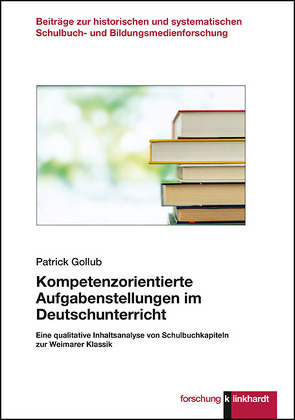 Kompetenzorientierte Aufgabenstellungen im Deutschunterricht von Gollub,  Patrick