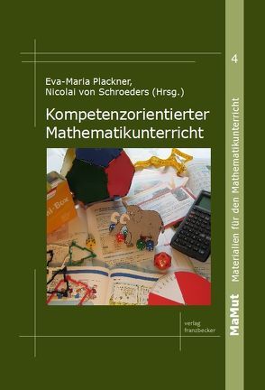 Kompetenzorientierter Mathematikunterricht von Plackner,  Eva-Maria, Schroeders,  Nicolai von