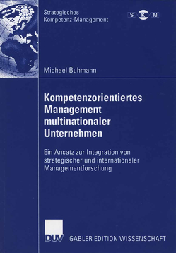 Kompetenzorientiertes Management multinationaler Unternehmen von Buhmann,  Michael, Zahn,  Prof. Dr. Erich