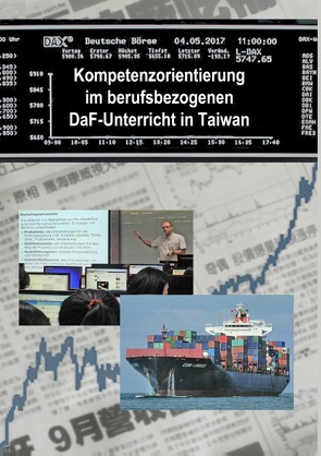 Kompetenzorientierung im berufsbezogenen DaF-Unterricht in Taiwan von André Sven,  Maertens