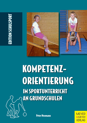 Kompetenzorientierung im Sportunterricht an Grundschulen von Neumann,  Peter