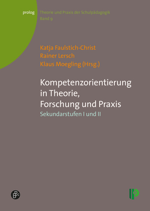 Kompetenzorientierung in Theorie, Forschung und Praxis von Faulstich-Christ,  Katja, Lersch,  Rainer, Moegling,  Klaus