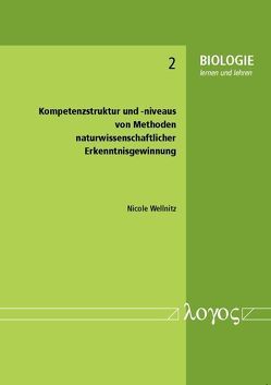 Kompetenzstruktur und -niveaus von Methoden naturwissenschaftlicher Erkenntnisgewinnung von Wellnitz,  Nicole