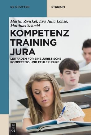 Kompetenztraining Jura von Lohse,  Eva Julia, Schmid,  Matthias, Zwickel,  Martin