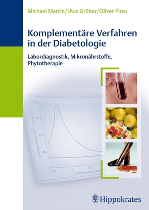 Komplementäre Verfahren in der Diabetologie von Gröber,  Uwe, Martin,  Michael, Ploss,  Oliver
