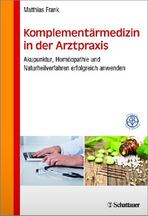 Komplementärmedizin in der Arztpraxis von Frank,  Matthias