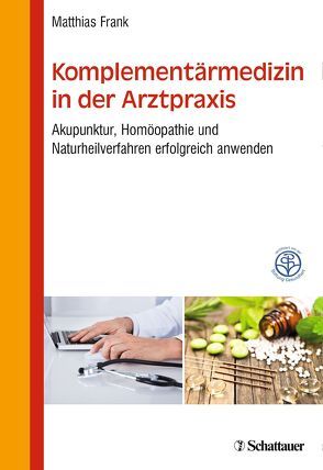 Komplementärmedizin in der Arztpraxis von Frank,  Matthias