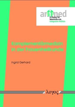 Komplementärmedizin in der Frauenheilkunde von Gerhard,  Ingrid