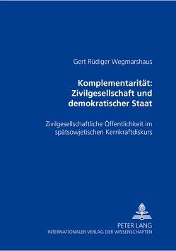 Komplementarität: Zivilgesellschaft und demokratischer Staat von Wegmarshaus,  Gert-Rüdiger