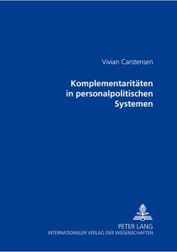 Komplementaritäten in personalpolitischen Systemen von Carstensen,  Vivian