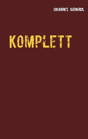 Komplett von Girmindl,  Johannes