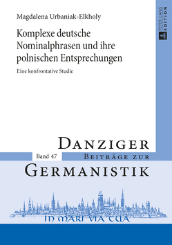 Komplexe deutsche Nominalphrasen und ihre polnischen Entsprechungen von Urbaniak-Elkholy,  Magdalena