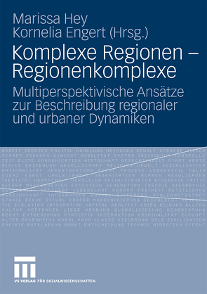 Komplexe Regionen – Regionenkomplexe von Engert,  Kornelia, Hey,  Marissa