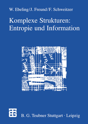 Komplexe Strukturen: Entropie und Information von Ebeling,  Werner, Freund,  Jan, Schweitzer,  Frank