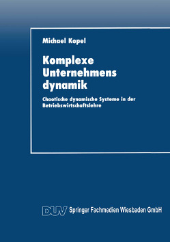 Komplexe Unternehmensdynamik von Kopel,  Michael