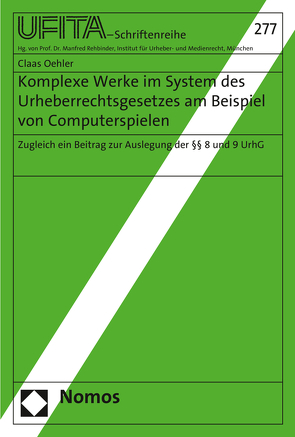 Komplexe Werke im System des Urheberrechtsgesetzes am Beispiel von Computerspielen von Oehler,  Claas