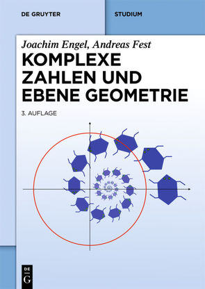 Komplexe Zahlen und ebene Geometrie von Engel,  Joachim, Fest,  Andreas