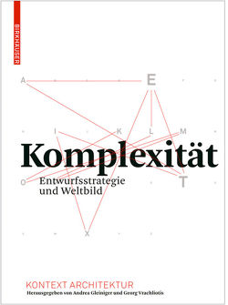 Komplexität von Bellut,  Clemens, Feichter,  Johann, Gleiniger,  Andrea, Mainzer,  Klaus, Scott Brown,  Denise, Terzidis,  Kostas, Venturi,  Robert, Vrachliotis,  Georg