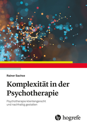 Komplexität in der Psychotherapie von Sachse,  Rainer