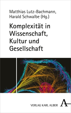 Komplexität – System – Evolution von Lutz-Bachmann,  Matthias, Schwalbe,  Harald