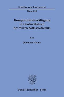 Komplexitätsbewältigung in Großverfahren des Wirtschaftsstrafrechts. von Niemz,  Johannes