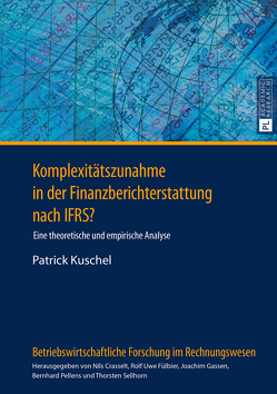 Komplexitätszunahme in der Finanzberichterstattung nach IFRS? von Kuschel,  Patrick