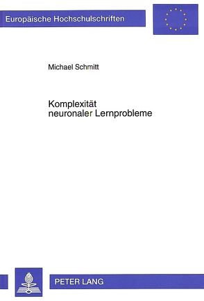 Komplexität neuronaler Lernprobleme von Schmitt,  Michael