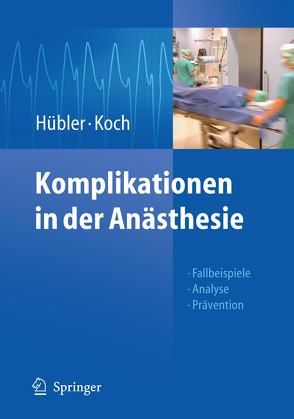 Komplikationen in der Anästhesie von Hübler,  Matthias, Koch,  Thea