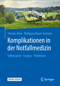 Komplikationen in der Notfallmedizin von Ahne,  Thomas, Mayer Scarnato,  Wolfgang