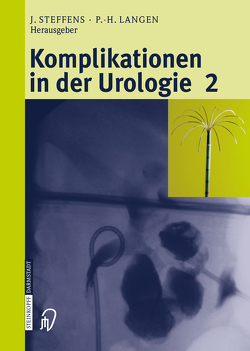 Komplikationen in der Urologie 2 von Haben,  B., Langen,  P.-H., Stark,  E., Steffens,  J.