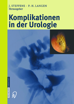 Komplikationen in der Urologie von Hohenfellner,  R., Langen,  Paul-Heinz, Schulze,  H, Steffens,  Joachim