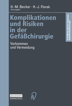 Komplikationen und Risiken in der Gefäßchirurgie von Becker,  M., Florek,  H.J.