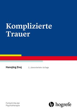 Komplizierte Trauer von Grawe,  Klaus, Hahlweg,  Kurt, Schulte,  Dietmar, Vaitl,  Dieter, Znoj,  Hansjörg