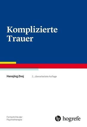Komplizierte Trauer von Grawe,  Klaus, Hahlweg,  Kurt, Schulte,  Dietmar, Vaitl,  Dieter, Znoj,  Hansjörg