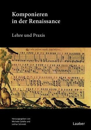 Komponieren in der Renaissance von Calella,  Michele, Schmidt,  Lothar