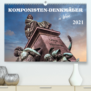 Komponisten-Denkmäler in Wien (Premium, hochwertiger DIN A2 Wandkalender 2021, Kunstdruck in Hochglanz) von Braun,  Werner