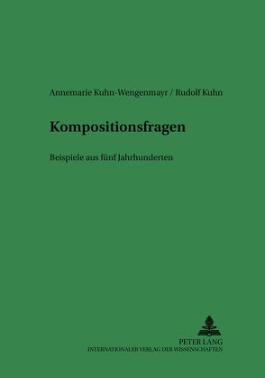 Kompositionsfragen von Kuhn,  Rudolf, Kuhn-Wengenmayr,  Annemarie