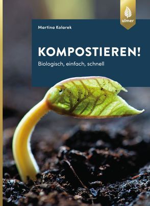 Kompostieren! von Kolarek,  Martina