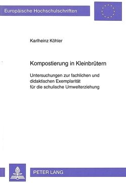 Kompostierung in Kleinbrütern von Köhler,  Karlheinz