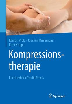 Kompressionstherapie von Dissemond,  Joachim, Kröger,  Knut, Protz,  Kerstin