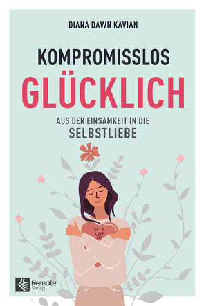 Kompromisslos glücklich von Kavian,  Diana