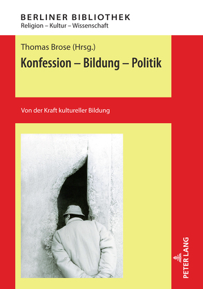 Konfession – Bildung – Politik von Brose,  Thomas
